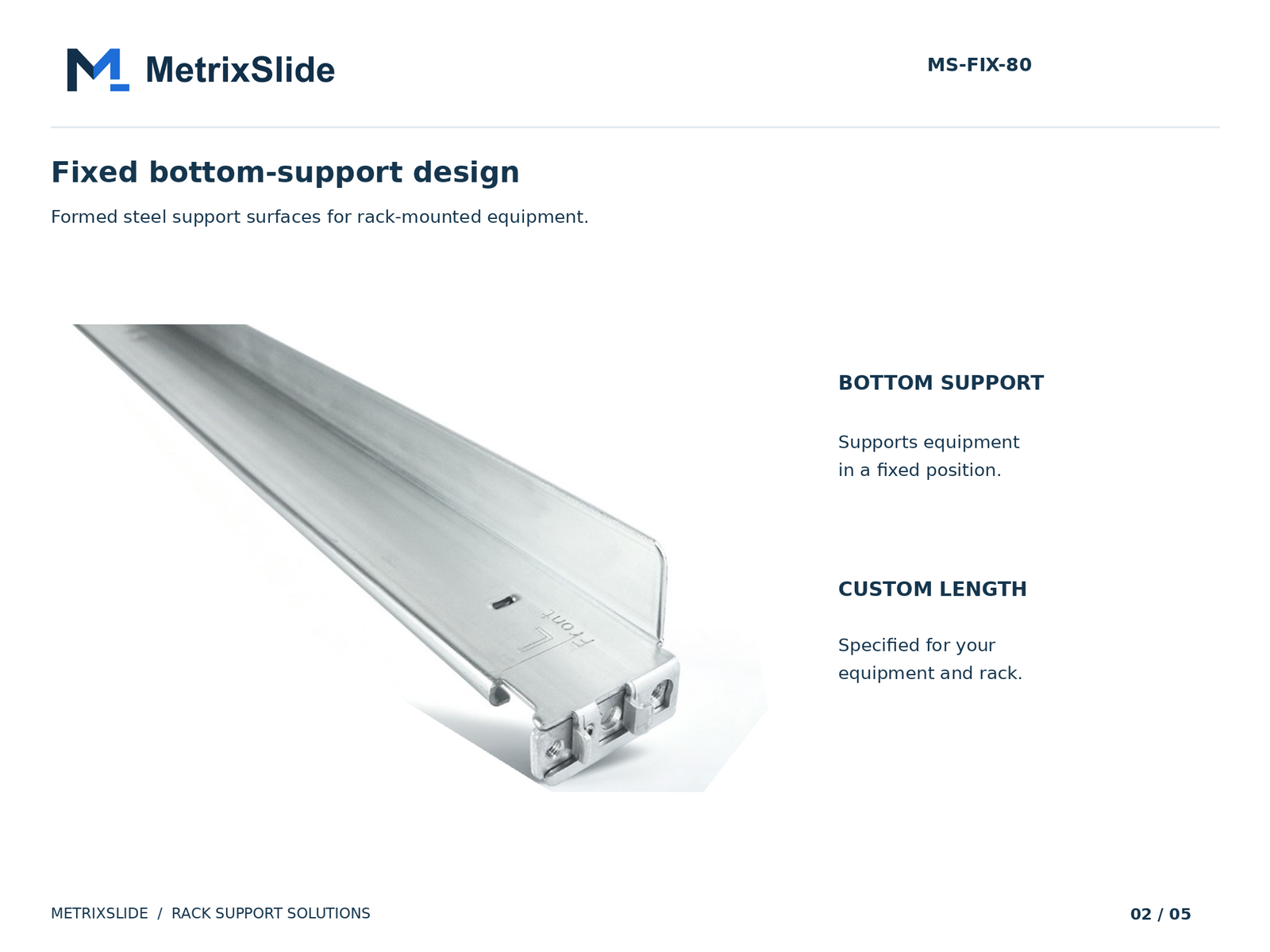 MS-FIX-80 fixed bottom-support design